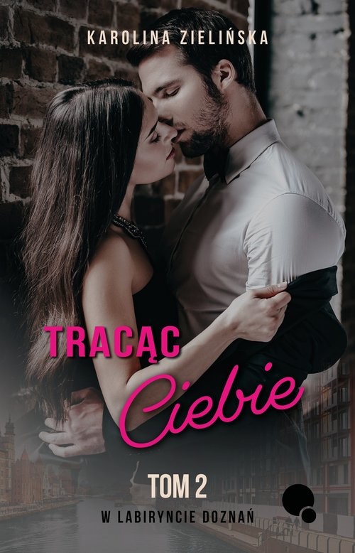 okładka Tracąc Ciebie książka | Karolina Zielińska