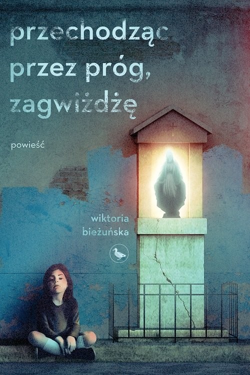 okładka Przechodząc przez próg, zagwiżdżę książka | Wiktoria Bieżuńska