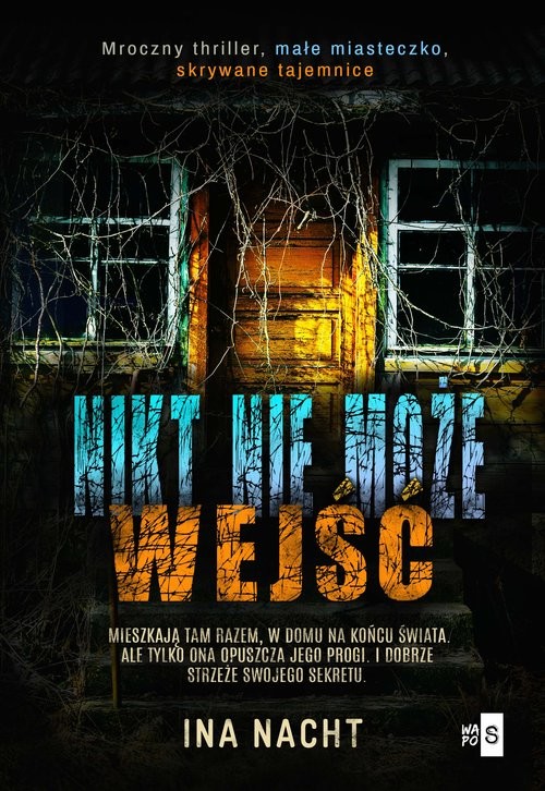 okładka Nikt nie może wejść książka | Ina Nacht