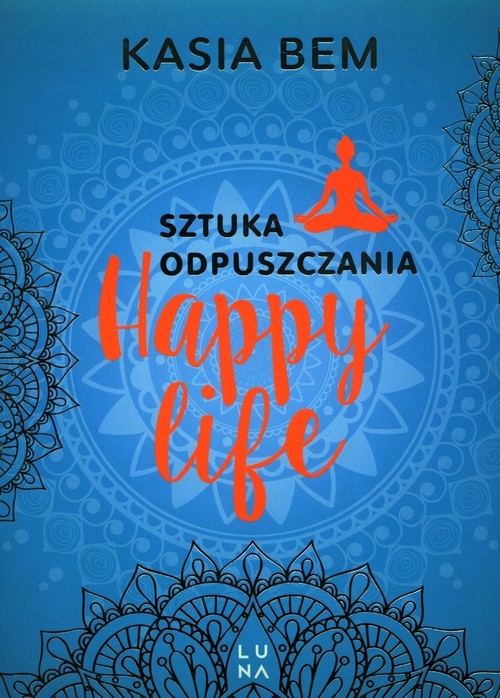 okładka Happy life Sztuka odpuszczania książka | Kasia Bem