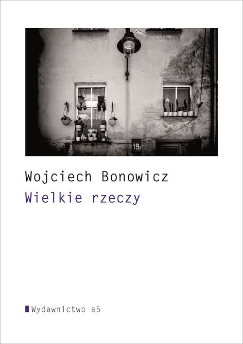 okładka Wielkie rzeczy książka | Wojciech Bonowicz