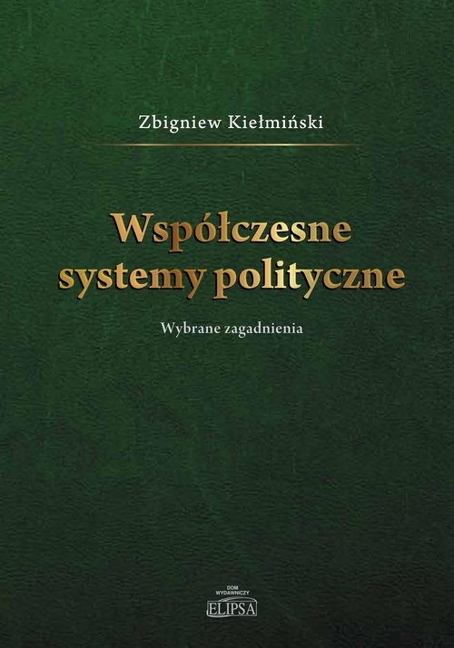 okładka Współczesne systemy polityczne Wybrane zagadnienie książka | Zbigniew Kiełmiński