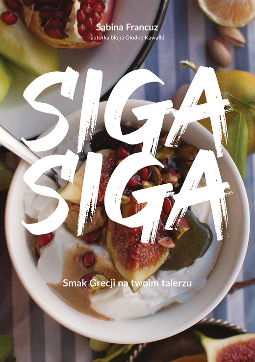 okładka Siga siga. Smak Grecji na twoim talerzu ebook | epub, mobi | Sabina Francuz