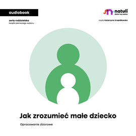 okładka Jak zrozumieć małe dziecko audiobook | MP3 | Opracowania Zbiorowe