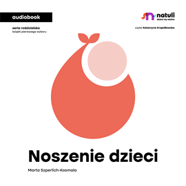okładka Noszenie dzieci audiobook | MP3 | Szperlich-Kosmala Marta