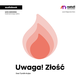 okładka Uwaga! Złość audiobook | MP3 | Ewa Tyralik-Kulpa