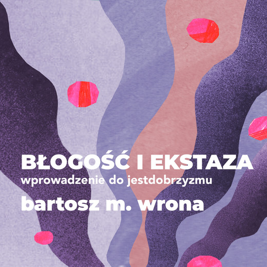 okładka Błogość i ekstaza audiobook | MP3 | Bartosz M. Wrona