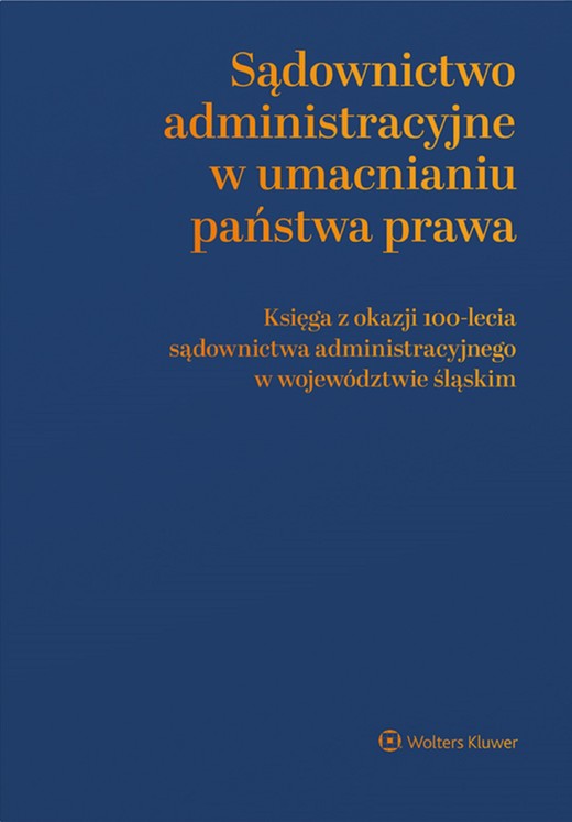 okładka Sądownictwo administracyjne w umacnianiu państwa prawa. Księga z okazji 100-lecia sądownictwa administracyjnego w województwie śląskim (pdf) ebook | pdf | Opracowania Zbiorowe, Redakcja naukowa: Andrzej Matan, Adam Nita