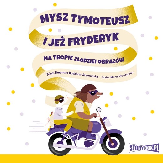 okładka Mysz Tymoteusz i jeż Fryderyk. Na tropie złodziei obrazów audiobook | MP3 | Dagmara Budzbon-Szymańska