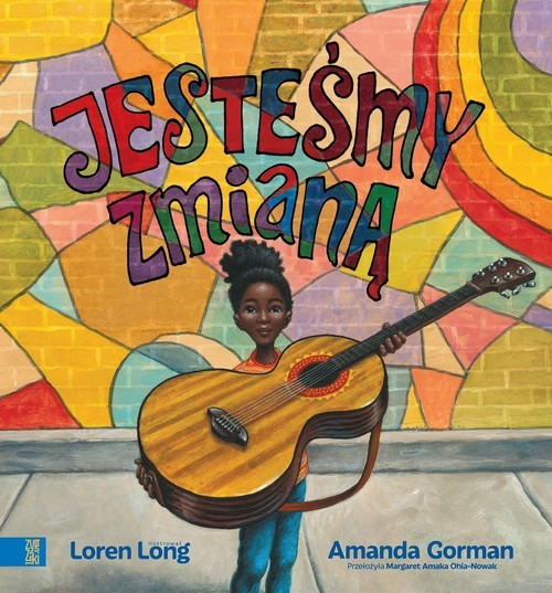 okładka Jesteśmy zmianą książka | Amanda Gorman