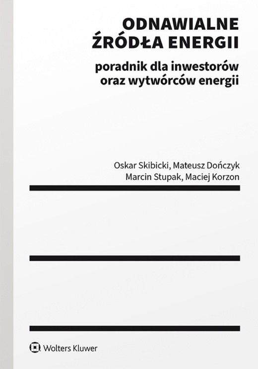 okładka Odnawialne źródła energii: poradnik dla inwestorów oraz wytwórców energii (pdf) ebook | pdf | Mateusz Dończyk, Maciej Korzon, Oskar Skibicki, Marcin Stupak