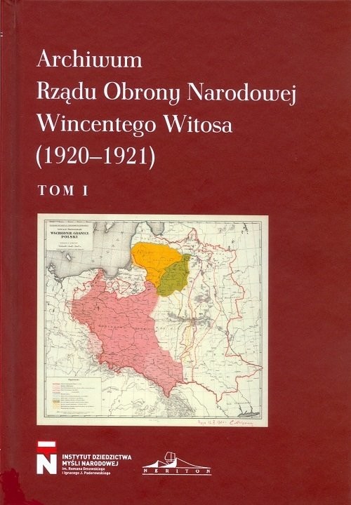 okładka Archiwum Rządu Obrony Narodowej Wincentego Witosa 1920-1921 Tom 1 / Neriton książka | Praca Zbiorowa
