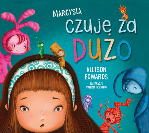 okładka Marcysia czuje za dużo książka | Allison Edwards