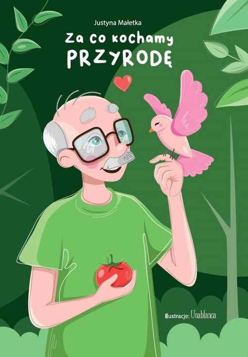 okładka Za co kochamy przyrodę książka | Justyna Małetka