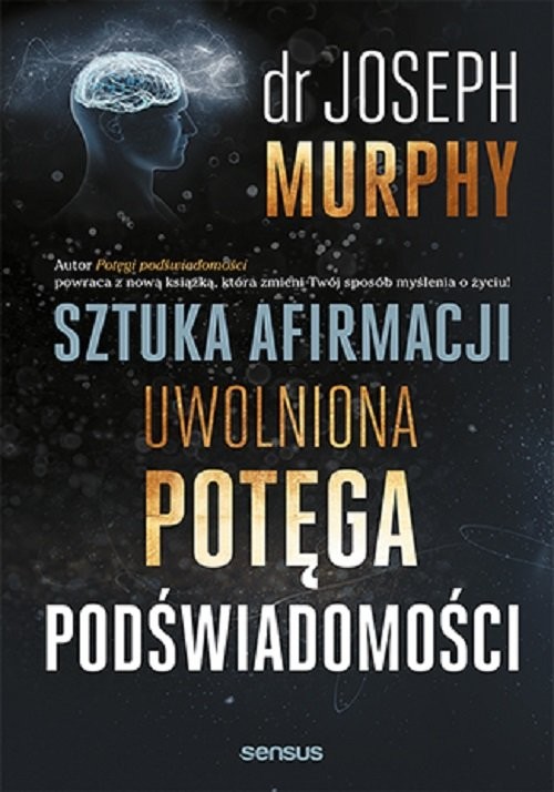 okładka Sztuka afirmacji. Uwolniona potęga podświadomości książka | Joseph Murphy