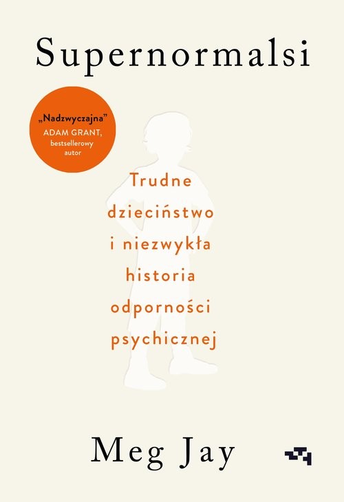 okładka Supernormalsi. Jak trudne doświadczenia w młodym wieku budują naszą odporność psychiczną książka | Meg Jay