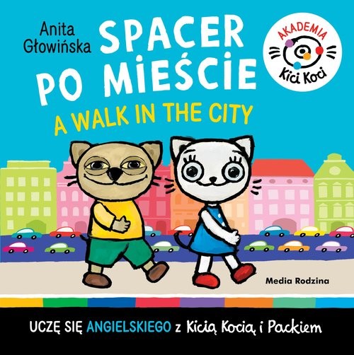 okładka Spacer po mieście. A walk in the City. Akademia Kici Koci książka | Anita Głowińska