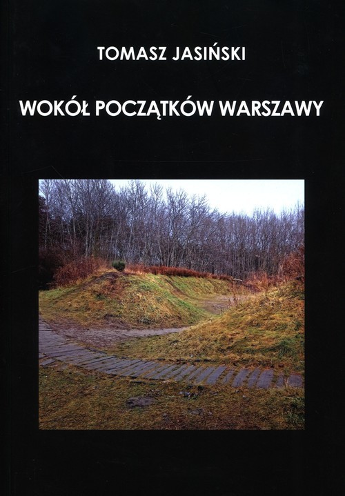 okładka Wokół początków Warszawy książka | Jasiński Tomasz