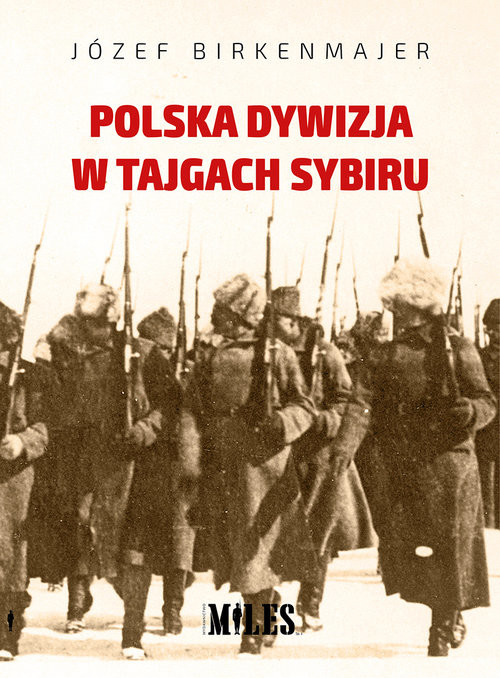okładka Polska dywizja w tajgach Sybiru książka | Józef Birkenmajer