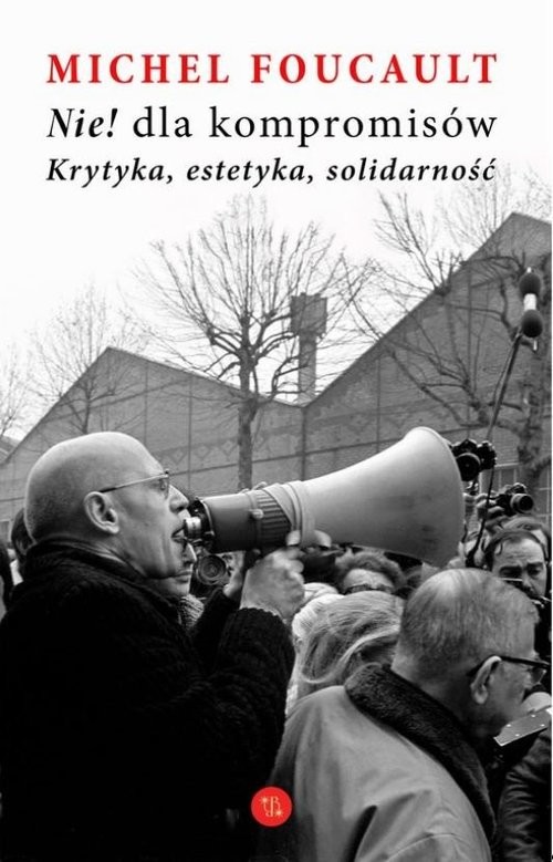 okładka Nie dla kompromisów Krytyka estetyka solidarność książka | Michel Foucault