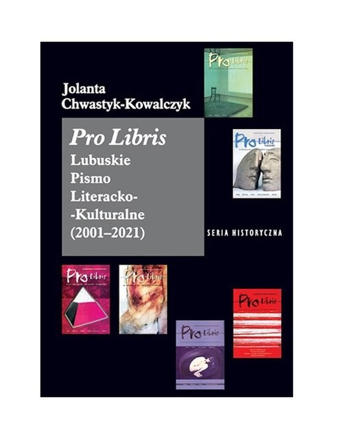 okładka Pro Libris Lubuskie Pismo Literacko-Kulturalne 2001-2021 książka | Jolanta Chwastyk-Kowalczyk