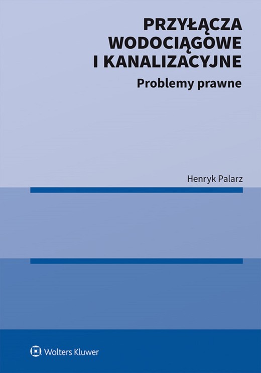 okładka Przyłącza wodociągowe i kanalizacyjne. Problemy prawne (pdf) ebook | pdf | Palarz Henryk