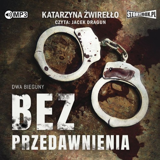 okładka Dwa bieguny. Tom 1. Bez przedawnienia audiobook | MP3 | Katarzyna Żwirełło (Vera Eikon)