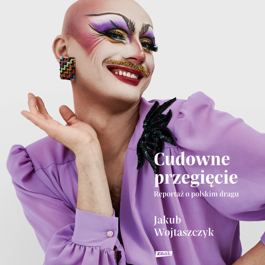 okładka Cudowne przegięcie. Reportaż o polskim dragu audiobook | MP3 | Jakub Wojtaszczyk