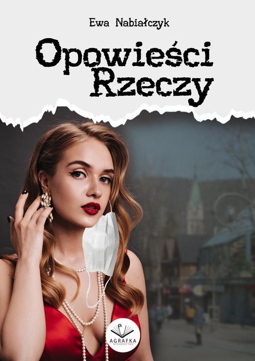 okładka Opowieści rzeczy / Agrafka książka | Ewa Nabiałczyk