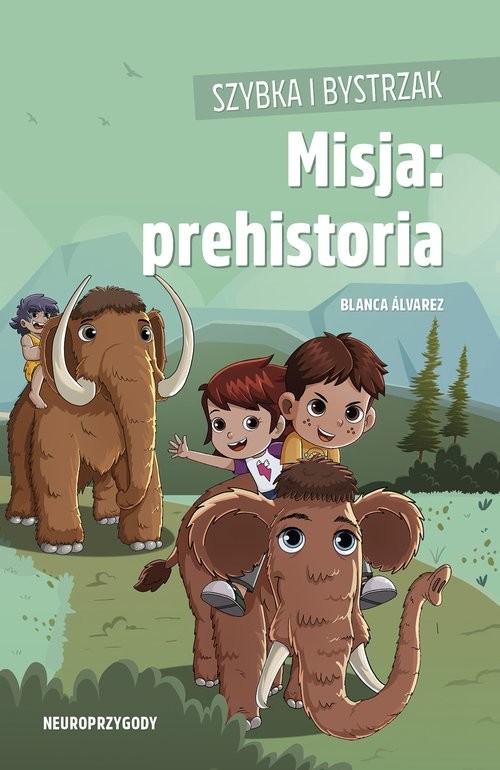 okładka Szybka i Bystrzak. Misja: prehistoria książka | Blanca Álvarez