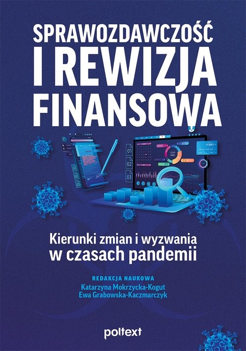 okładka Sprawozdawczość i rewizja finansowa Kierunki zmian i wyzwania w czasach pandemii książka