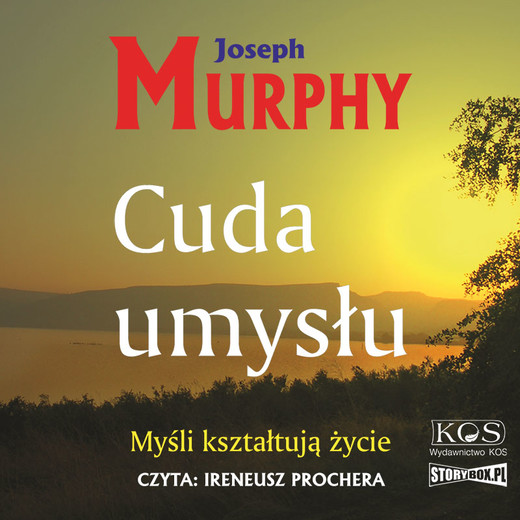 okładka Cuda umysłu. Myśli kształtują życie audiobook | MP3 | Joseph Murphy