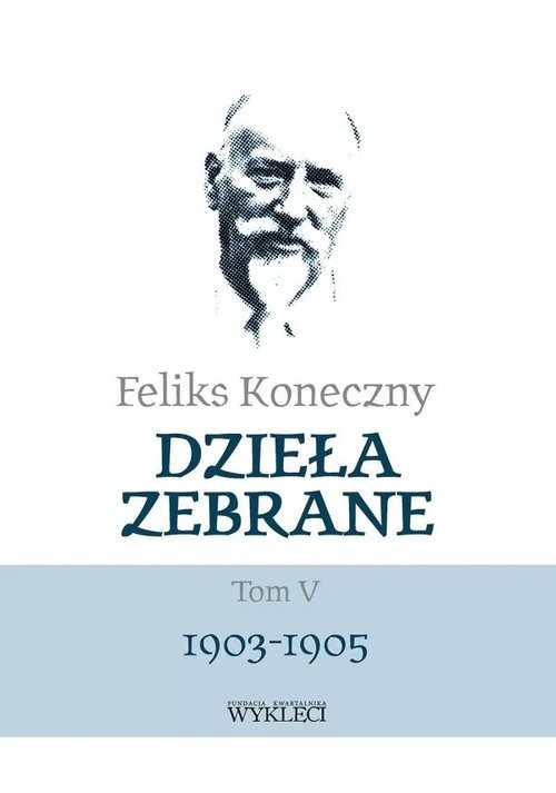 okładka Dzieła zebrane Tom 5 1903-1905 książka | Feliks Koneczny