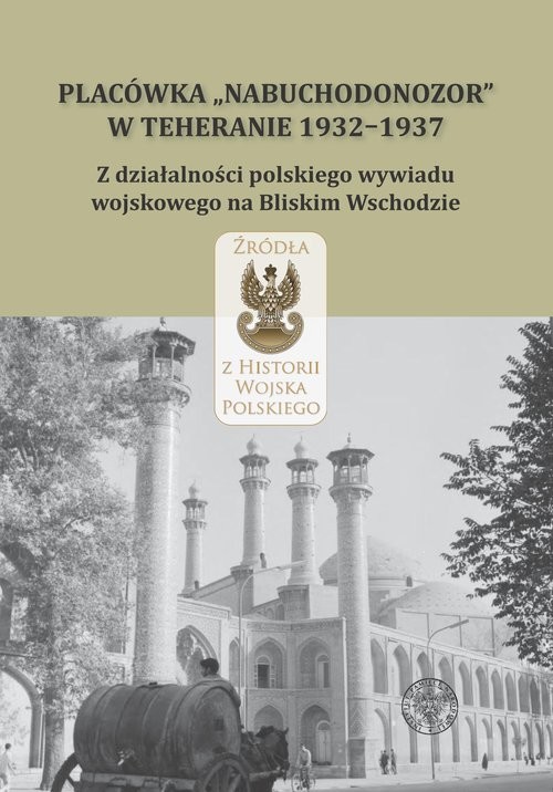 okładka Placówka Z działalności polskiego wywiadu wojskowego na Bliskim Wschodzie książka | Adam Szymanowicz