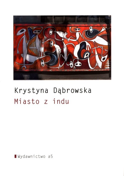 okładka Miasto z indu książka | Krystyna Dąbrowska