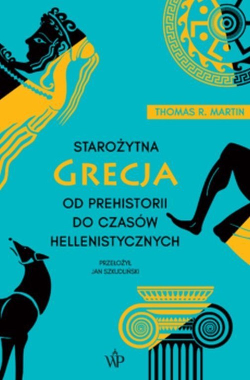 okładka Starożytna Grecja Od prehistorii do czasów hellenistycznych książka | Thomas R.Martin