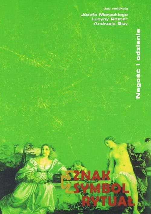 okładka Nagość i odzienie książka | Józef Marecki, Lucyna Rotter, Andrzej Giza