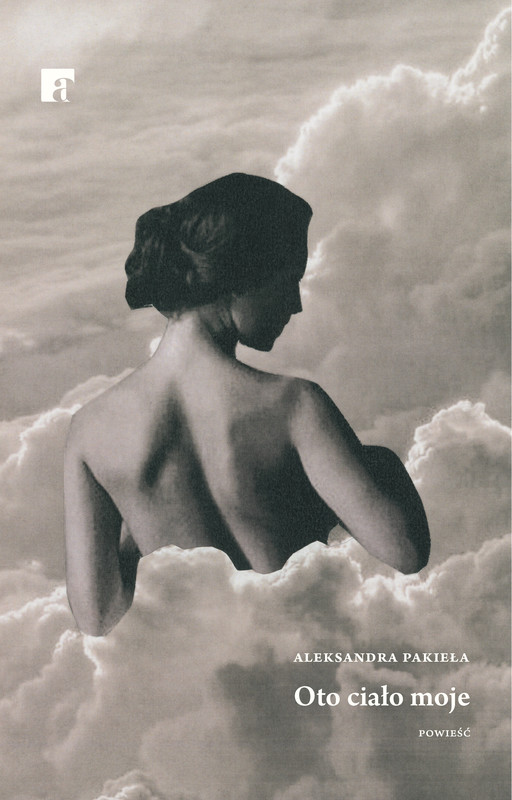 okładka Oto ciało moje ebook | epub, mobi | Aleksandra Pakieła