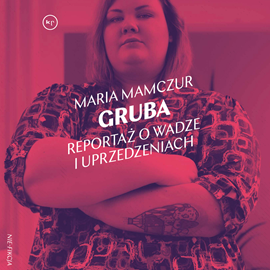 okładka Gruba. Reportaż o wadze i uprzedzeniach audiobook | MP3 | Maria Mamczur