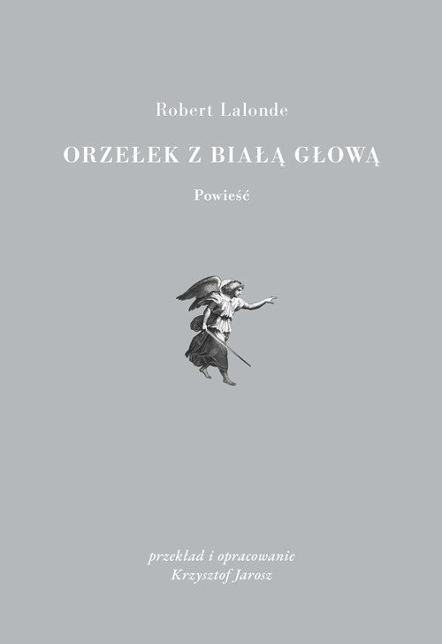 okładka Orzełek z białą głową książka | Robert Lalonde