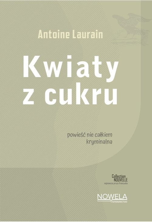 okładka Kwiaty z cukru Collection Nouvelle książka | Antoin Laurain