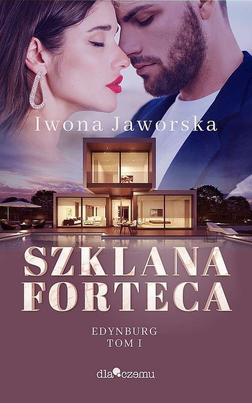 okładka Edynburg Tom 1 Szklana forteca książka | Iwona Jaworska