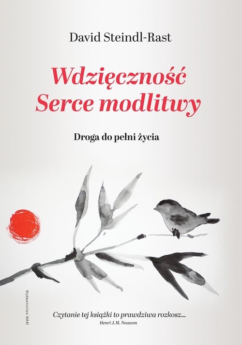okładka Wdzięczność Serce modlitwy Droga do pełni życia książka | David Steindl-Rast