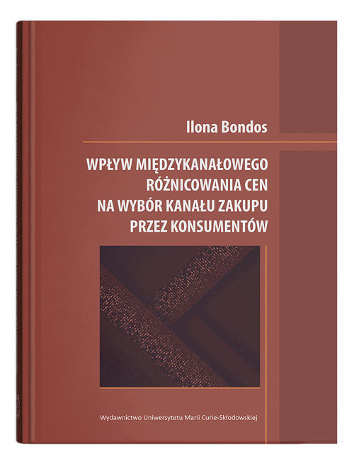 okładka Wpływ międzykanałowego różnicowania cen na wybór kanału zakupu przez konsumentów książka | Ilona Bondos