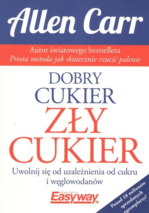 okładka Dobry cukier zły cukier książka | Allen Carr