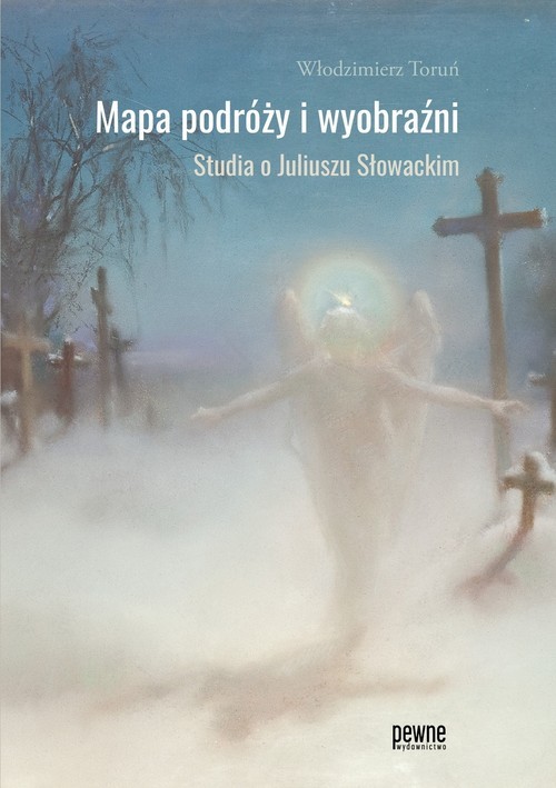okładka Mapa podróży i wyobraźni Studia o Juliuszu Słowackim książka | Włodzimierz Toruń