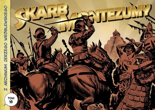 okładka Z archiwum Jerzego Wróblewskiego 16 Skarb Montezumy książka | Jerzy Wróblewski