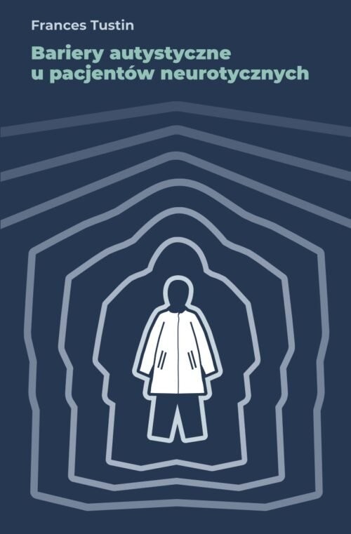 okładka Bariery autystyczne u pacjentów neurotycznych książka | Frances Tustin