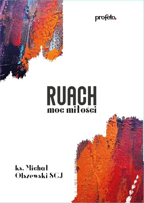okładka Ruach moc Miłości książka | Michał Olszewski