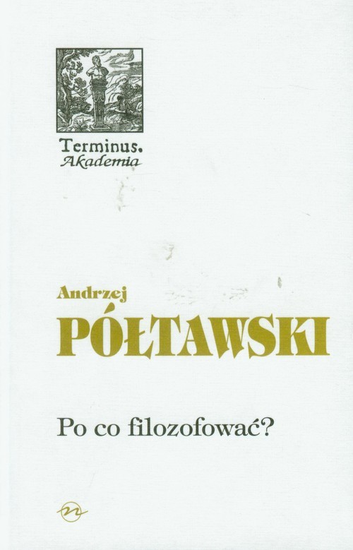 okładka Po co filozofować książka | Andrzej Półtawski